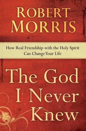 The God I Never Knew by Robert Morris